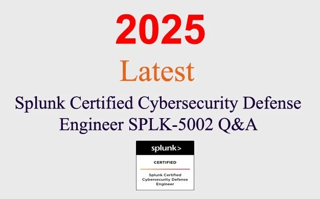 Splunk Cybersecurity Defense Engineer SPLK-5002 Q&A GUARANTEED (1 month update) - Image 1 of 1