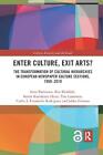 Enter Culture, Exit Arts?: The Transformation of Cultural Hierarchies in Europea