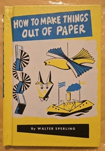 Walter Sperling HOW TO MAKE THINGS OUT OF PAPER Hardcover 1972 - Bild 1 von 5