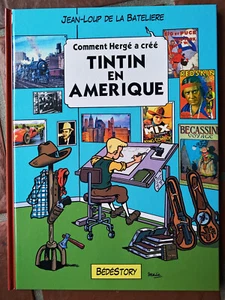 DE LA BOTELIERE - COMMENT HERGE A CREE TINTIN EN AMERICA - Bédéstory 2009 - Bild 1 von 1