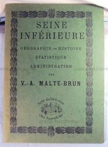 LA SEINE INFÉRIEURE, V.-A. MALTE-BRUN, ÉDITIONS DU BASTION, 1979 - Foto 1 di 11