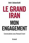 Le Grand Iran: Mon Engagement Von Jahanshahi, Amir,... | Buch | Zustand Sehr Gut