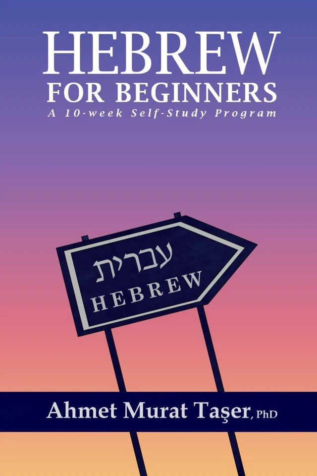 Hebrew for Beginners: A 10-Week Self-Study Program by Ahmet Murat Ta?er - Image 1 of 1