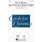 He Is Born, the Divine Christ Child Chamber Orchestra Arranged by John Leavitt