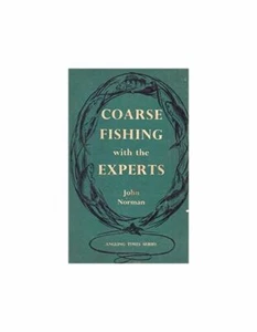 COARSE FISHING WITH THE EXPERTS. By John Norman., Norman (John). (b. 1919)., Ver - Imagen 1 de 1