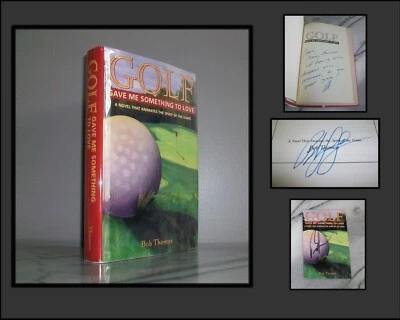 *Signed 3X* GOLF GAVE ME SOMETHING TO LOVE Bob Thomas 2001 HB/DJ Ltd Ed 397/1300 - Imagem 1 de 4