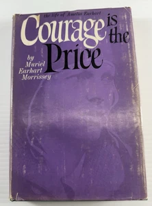 Courage is the Price 1963 1st Ed SIGNED HC DJ Amelia Earhart Sister Morrissey - Picture 1 of 11