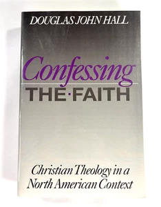 Confessing the Faith by Douglas John Hall Vintage 1998 First Paperback Edition - Picture 1 of 9