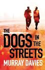 The Dogs in the Streets-Murray Davies, 9781405051682