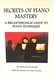 Secrets of Piano Mastery: A Breakthrough Guide to Piano Technique. INSCRIBED - Picture 1 of 6