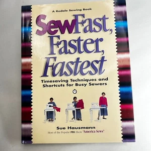 Sew Fast, Faster, Fastest by Sue Hausman Timesaving Techniques Shortcuts - Bild 1 von 24