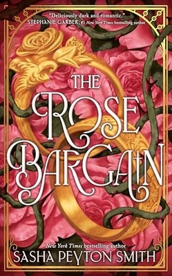 The Rose Bargain: An instant New Yo..., Smith, Sasha Pe - Image 1 of 2