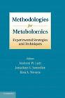 Methodologies for Metabolomics: Experimental Strategies and Techniques by Norber