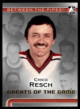 2007-08 In The Game Between The Pipes Greats Of The Game Chico Resch #83
