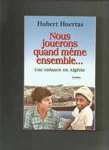 NOUS JOUERONS QUAND MÊME ENSEMBLE... par Hubert Huertas - Picture 1 of 1