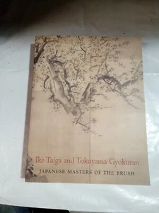 Ike Taiga and Tokuyama Gyokuran : Japanese Masters of the Brush, Felice Fischer - Picture 1 of 12