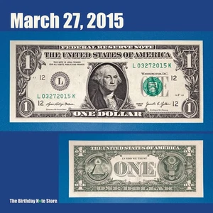 March 27, 2015 Birthday Anniversary $1 One Dollar Bill Serial Number 03272015 - Picture 1 of 2