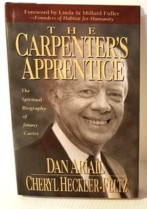 Carpenter's Apprentice : The Spiritual Biography of Jimmy Carter by Dan. - Picture 1 of 8