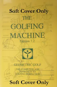 The Golfing Machine Edition 7.2 Soft Cover Only (Direct from The Publisher) - Imagen 1 de 1