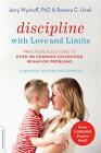 Discipline with Love and Limits (Revised): Practical Solutions to Over 100 Commo
