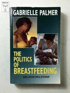 Gabrielle Palmer - The Politics Of Breastfeeding; non-fiction parenting book - Picture 1 of 3