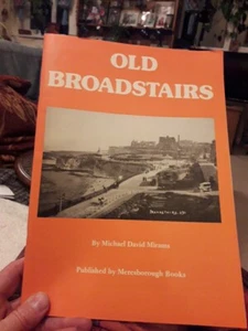 OLD BROADSTAIRS by MICHAEL DAVID MIRAMS pub MERESBOROUGH BOOKS 1986 - Foto 1 di 5