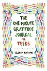 The One-Minute Gratitude Journal for Teens: Simple Journal to Increase Gratitude