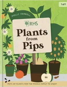 RHS Plants from Pips: Pots of Plants for the Whole Family to Enjoy by Holly Farr - Picture 1 of 1