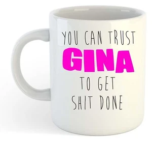 You Can Trust Gina To Get S--t Done - Taza de regalo con nombre divertido rosa - Imagen 1 de 1
