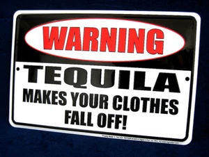 Advertencia El tequila hace que la ropa se caiga * Letrero en relieve hecho en EE. UU. Hombre Cueva Bar Decoración - Imagen 1 de 9