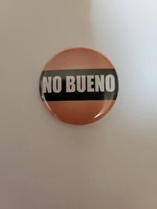 Kleine Anstecknadel "No Bueno" - Bild 1 von 2