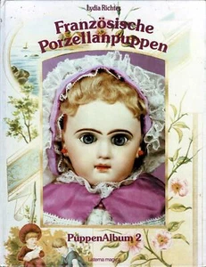 Franzosische Porzellanpuppen Lydia Richter German Book on French Porcelain Dolls - Picture 1 of 6