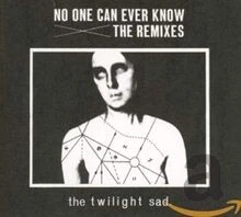 No One Can Ever Know-the Remixes von the Twilight Sad | CD | Zustand sehr gut - Bild 1 von 2