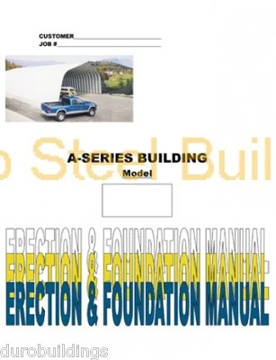Duro DIY A-Series Steel Arch Metal Building Erection & Foundation Detail Manual  - Image 1 of 3