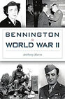 Bennington In World War Ii Paperback Anthony Marro
