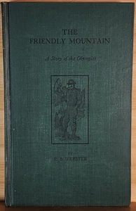The Friendly Mountain by Edward B. Webster, 1921, HC 2nd Ed - Mt Angeles WA Port - Imagen 1 de 8