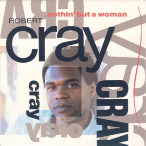 Robert Cray - Nothin' But A Woman - Used Vinyl Record 7 - N1177z - Picture 1 of 1