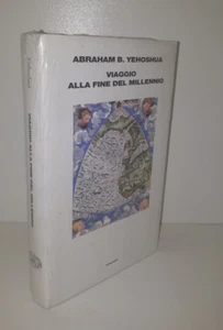 Abraham B. Yehoshua - VIAGGIO ALLA FINE DEL MILLENNIO - Einaudi NUOVO - Foto 1 di 2