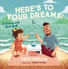 Dave Hollis - Here's to Your Dreams!   A Teatime with Noah Book -  - J245z