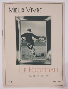 1937 Mieux Vivre Le Football, Foreword Joseph Jolinon French Periodical Booklet - Picture 1 of 4
