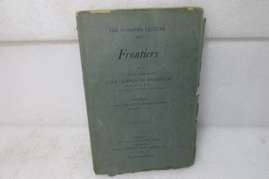 The Romanes Lecture 1907 - Frontiers by Lord Curzon of Kedleston, Rare, 1908 - Picture 1 of 5