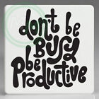 Dont Be Busy Be Productive Mug And Coaster Sets For Him Her Friends Colleagues
