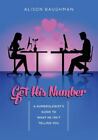 Get His Number: A Numerologist's Guide To - Paperback, Baughman, 1452828865, New
