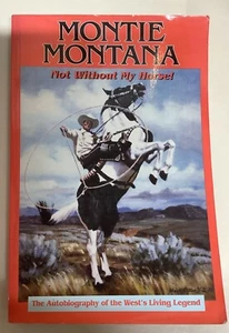 SIGNED Not Without My Horse! Autobiography of Montie Montana (1993, 1st Edition) - Picture 1 of 4