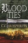 Blood Ties: The Continuing Tale of the French Exec by Humphreys, C.C. 0752846434