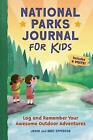 National Parks Journal for Kids: Log and Remember Your Awesome Outdoor Adventure