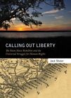 Calling Out Liberty : The Stono Slave Rebellion And The Universal Struggle Fo...