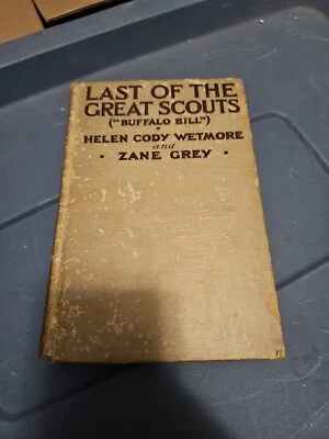 Last of the Great Scouts, Helen Cody Wetmore and Zane Grey 1918 Buffalo Bill - Image 1 of 4