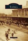 Greg A Hoots Topeka Taschenbuch Images Of America Us Import