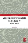 Modern Chinese Complex Sentences IV: General Review by XING Fuyi Hardcover Book